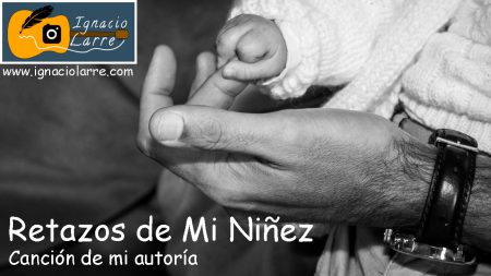 Retazos de mi niñez – Canción propia